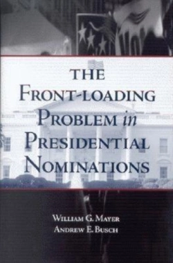 Bertrand.pt - The Front-Loading Problem In Presidential Nominations