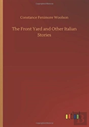 The Front Yard And Other Italian Stories