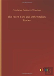 The Front Yard And Other Italian Stories