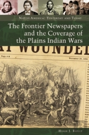 The Frontier Newspapers And The Coverage Of The Plains Indian Wars