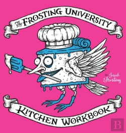 Bertrand.pt - The Frosting University Kitchen Workbook
