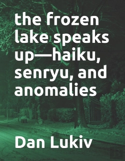 Bertrand.pt - The Frozen Lake Speaks Up-Haiku, Senryu, And Anomalies