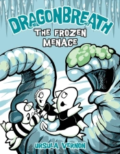 The Frozen Menace - Dragonbreath Volume 11
