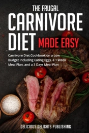 The Frugal Carnivore Diet Made Easy