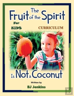 Bertrand.pt - The Fruit Of The Spirit Is Not A Coconut Curriculum
