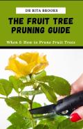 The Fruit Tree Pruning Guide