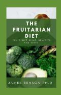 The Fruitarian Diet