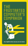 The Frustrated Commuterâ€™S Companion