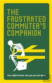The Frustrated Commuterâ€™S Companion
