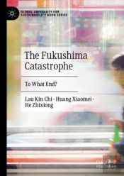 The Fukushima Catastrophe