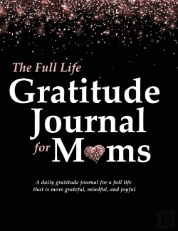 Bertrand.pt - The Full Life Gratitude Journal For Moms