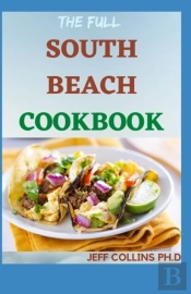 The Full South Beach Cookbook