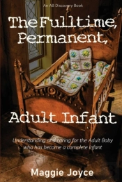 The Fulltime, Permanent, Adult Infant