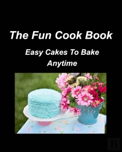 Bertrand.pt - The Fun Cook Book Easy Cakes To Bake Anytime