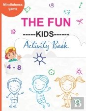 The Fun ---Kids---- Activity Book