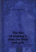 The Fun Of Cooking A Story For Boys And Girls