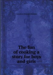 The Fun Of Cooking A Story For Boys And Girls
