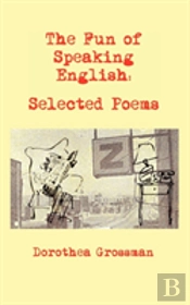 The Fun Of Speaking English: Selected Poems