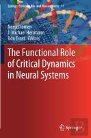 The Functional Role Of Critical Dynamics In Neural Systems