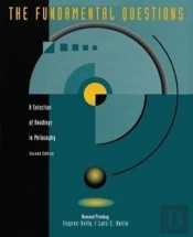 The Fundamental Questions: A Selection Of Readings In Philosophy