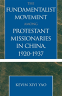 The Fundamentalist Movement Among Protestant Missionaries In China, 1920-1937