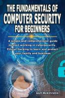 The Fundamentals Of Computer Security For Beginners