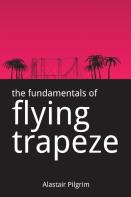 The Fundamentals Of Flying Trapeze