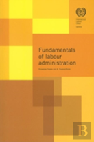 The Fundamentals Of Labour Administration