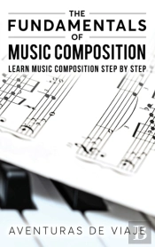 The Fundamentals Of Music Composition
