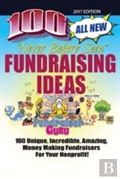 The Fundraiser Guru: 100 All New Fundraising Ideas