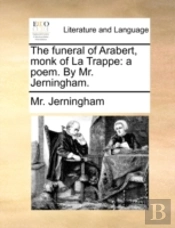 The Funeral Of Arabert, Monk Of La Trapp