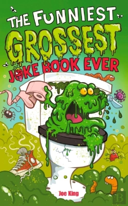 Bertrand.pt - The Funniest And Grossest Joke Book Ever
