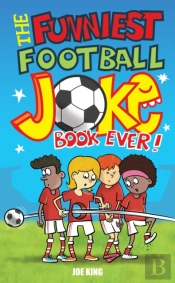 The Funniest Football Joke Book Ever!