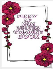 The Funny Af Mom Quotes Coloring Book