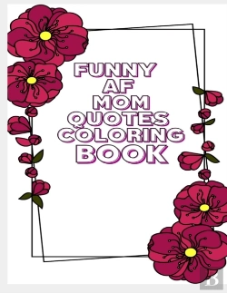 Bertrand.pt - The Funny Af Mom Quotes Coloring Book
