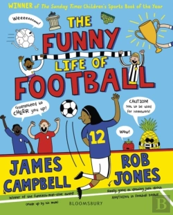 Bertrand.pt - The Funny Life Of Football - Winner Of The Sunday Times Childrenâ€™S Sports Book Of The Year 2023