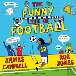 Bertrand.pt - The Funny Life Of Football - Winner Of The Sunday Times Children'S Sports Book Of The Year 2023