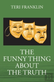 The Funny Thing About The Truth