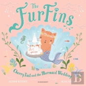 The Furfins: Cherrytail And The Mermaid Wedding