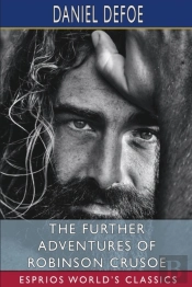 The Further Adventures Of Robinson Crusoe (Esprios Classics)