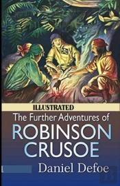 The Further Adventures Of Robinson Crusoe Illustrated