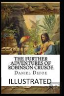 The Further Adventures Of Robinson Crusoe Illustrated