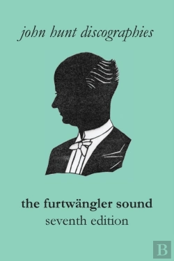 Bertrand.pt - The Furtwangler Sound. The Discography Of Wilhelm Furtwangler. Seventh Edition. (Furtwaengler / Furtwangler).