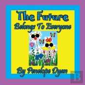 The Future Belongs To Everyone!