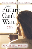 The Future Can'T Wait