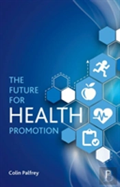 The Future For Health Promotion