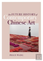 The Future History Of Contemporary Chinese Art