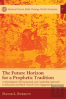 The Future Horizon For A Prophetic Tradition