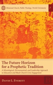 The Future Horizon For A Prophetic Tradition