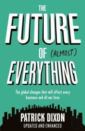 The Future Of Almost Everything